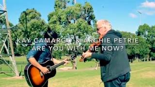 Kay Camargo \u0026 Archie Petrie - Are You With Me Now? (Live in the Grass)