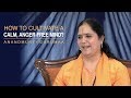 How to cultivate a calm, anger-free mind? | Anandmurti Gurumaa (with English Subtitles)