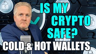Is My Crypto Safe Cold Hot Wallets