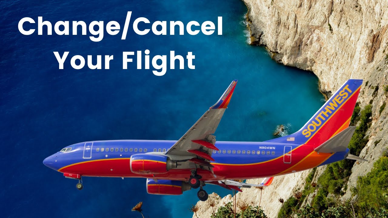 How To Change Or Cancel A Southwest Airlines Flight - YouTube