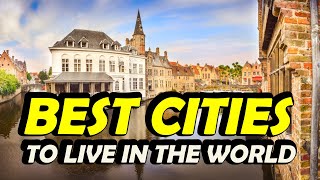 10 Best Cities to Live in the World 2022