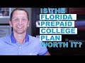 Is the FLORIDA PREPAID COLLEGE SAVINGS PLAN worth it?