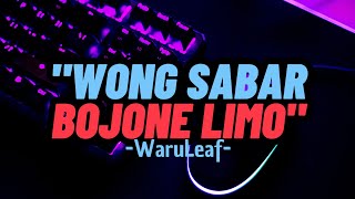 ''Wong Sabar Bojone Limo'' {WARU LEAF} Video Lirik