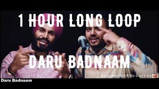 Daru Badnaam - 1 HOUR LONG -1 Loop hour