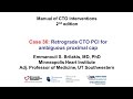 Case 36: Manual of  CTO Interventions - Dual retrograde for proximal cap ambiguity