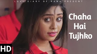 Chaha Hai Tujhko - Music Video || By Debolinaa Nandy || New  HINDI SONG 2020 ||  LoVe Diary Of Rana