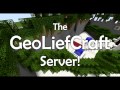 GeoLiefCraft Server Spotlight and Video Intro!