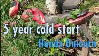 5 year cold start | Honda Unicorn