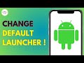 How to Change the Default Launcher on Android (2025 Easy Guide)