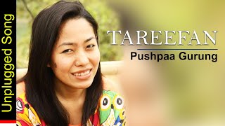 TAREEFAN -BADSHAH | Unplugged By Pushpaa Gurung