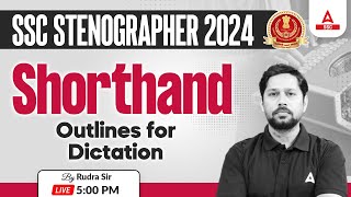 SSC Stenographer 2024 | Steno Shorthand Classes By Rudra Sir | Outlines for Dictation.