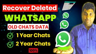 How to Recover Old Whatsapp Deleted Messages | Restore Whatsapp Chat without Backup -whatsapp backup