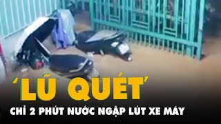 Khoảnh khắc nước lũ tràn vào nhà dân ở Đà Nẵng, chỉ khoảng hai phút đã ngập lút xe máy