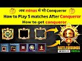 How to get conqueror frame and title | How to play 5 matches after Conqueror | How to get conqueror