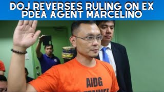 DOJ reverses ruling on ex PDEA agent Marcelino