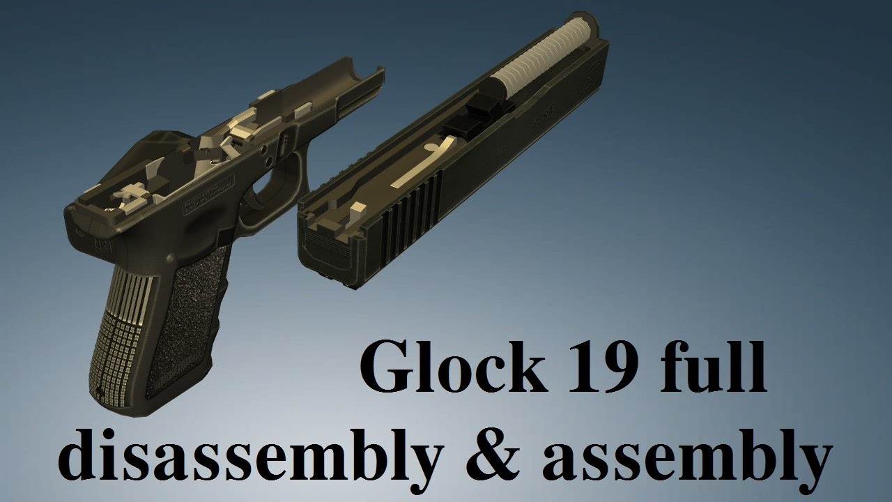 Glock 19: Full Disassembly & Assembly - YouTube