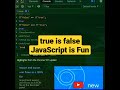 JavaScript Tutorial | true is false | javascript is fun #shorts #html #javascript
