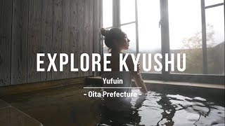 11. EXPLORE KYUSHU【Yufuin】