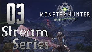 Monster Hunter World - Let's Play Stream Part 3