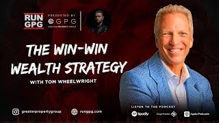 Tom Wheelwright - ‘Win-Win Wealth Strategy’ & How To Legally Pay No Taxes | GreaterPropertyGroup.com