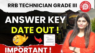 RRB TECHNICIAN GRADE III ANSWER KEY DATE OUT ! 🔥#rrb #answerkey #railwayexam