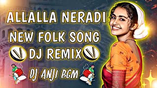 Allalla Neradi New Folk Dj Song Mix By Dj Anji Bgm #2022 @DJ_BUNNY_BGM605