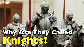 Why Are Knights Called Knights? [ID2013]