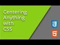 Centering Anything with CSS