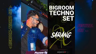 Bigroom-Techno Set By SARANG | Festival Bangers | Ultimate Festival Vibes | Peak Hour Bangers