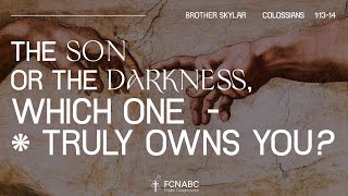 2023.09.10 | The Son or The Darkness, Which One Truly Owns You? | Brother Skylar Zhang