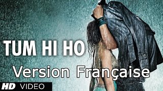 La plus belle chanson indienne : TUM HI HO - Version française