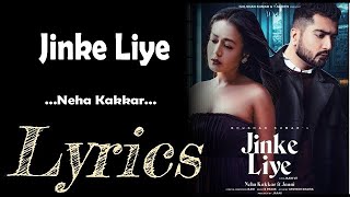 Jinke Liye (LYRICS) - Neha Kakkar Ft. Jaani | B Praak | Arvindr Khaira
