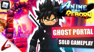 ANIME REBORN - GHOST PORTAL - SOLO GAMEPLAY!