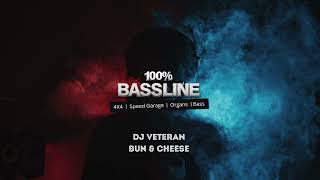 100% BASSLINE | DJ VETERAN - BUN \u0026 CHEESE | HQ