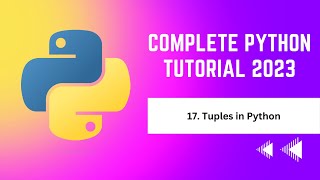 17. Tuples in Python | Complete Python Tutorial 2023