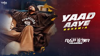 Yaad Aaye Song - BOHEMIA | Rap Star Reloaded | Hip Hop Rap Song | New Punjabi Song 2024 #rsr