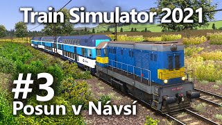 Train Simulator 2021 | Posun v Návsí! #3