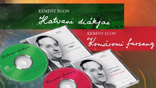 KEMÉNY EGON CD-k ● a Hatvani diákjai és a Komáromi farsang lemezbemutatója.