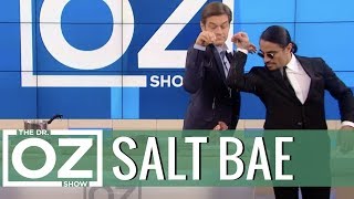 Dr. Oz Meets Salt Bae