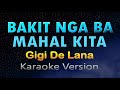 BAKIT NGA BA MAHAL KITA - (KARAOKE) Gigi De Lana