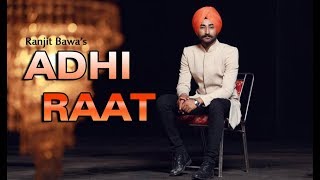 Ranjit Bawa | Adhi Raat |  Full HD Punjabi Song 2017-18