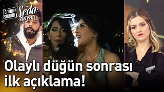 Olaylı Düğün Sonrası İlk Açıklama! - Sabahın Sultanı Seda Sayan