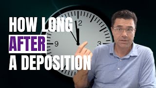 How Long Can It Take After A Deposition In New York
