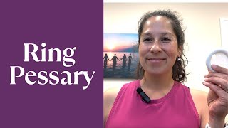How to use your Ring Pessary for Bladder or Uterine Prolapse