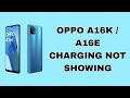 OPPO A16K / A16E. CHARGING NOT SHOWING