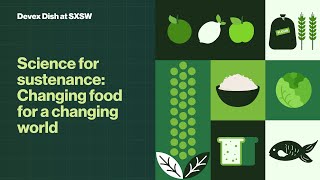 Science for sustenance: Changing food for a changing world