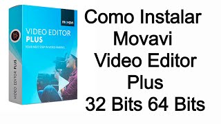 Como Instalar Movavi Video Editor Plus 32 Bits 64 Bits