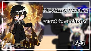 GENSHIN IMPACT react  to archons second zhongli/2/5/next raiden /