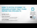 Webinar 84: How to pitch stories to organizations that fund reporting projects