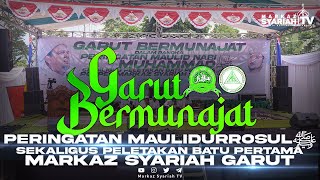 GARUT BERMUNAJAT | PERINGATAN MAULIDURROSUL ﷺ SEKALIGUS PELETAKAN BATU PERTAMA MARKAZ SYARIAH GARUT